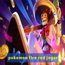 pokemon fire red jogar